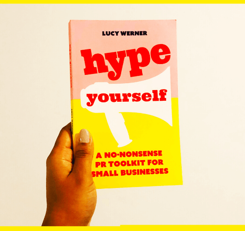 Hype Yourself A No-Nonsense PR Toolkit For Small Business By Lucy Werner - Book Review