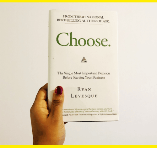 Choose The Single Most Important Decision Before Starting Your Business By Ryan Levesque - Book Review Summary By Charelle Griffith