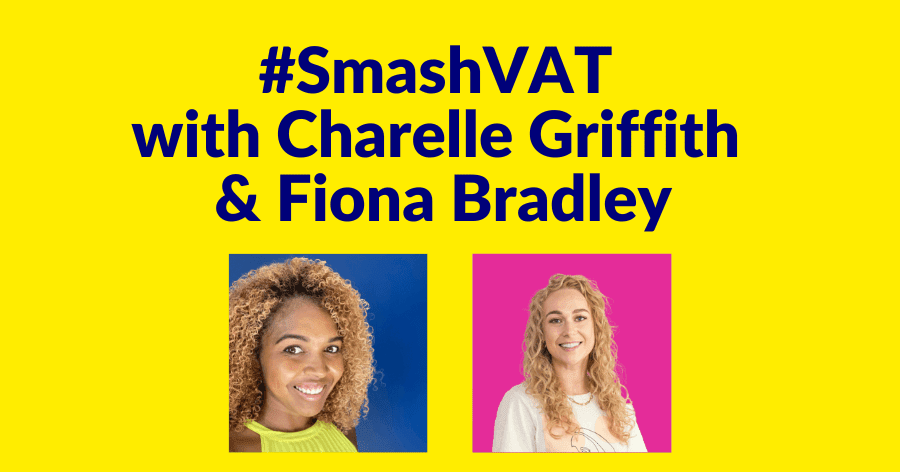 #SmashVAT with Charelle Griffith and Fiona Bradley